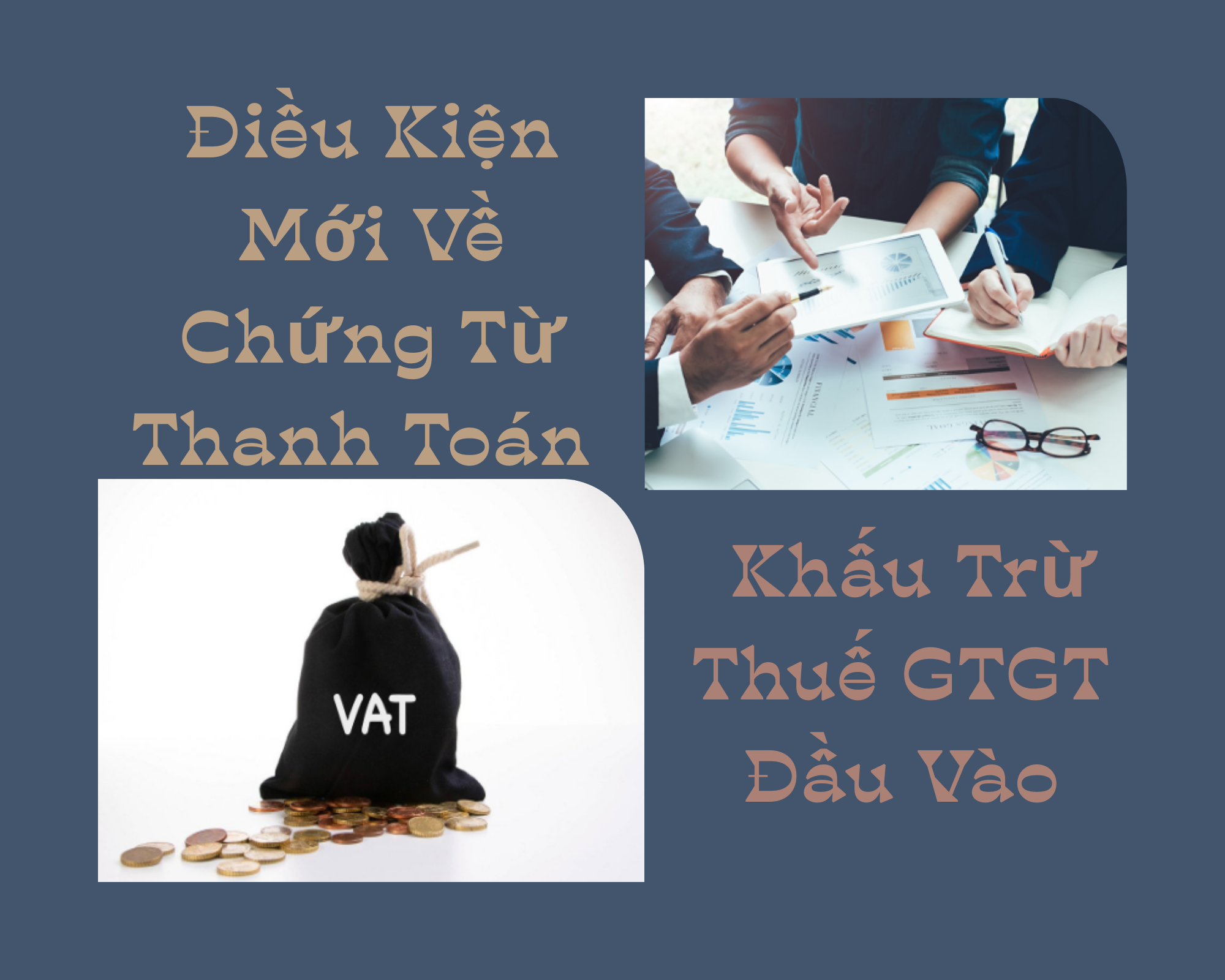 Điều Kiện Mới Về Chứng Từ Thanh Toán Để Được Khấu Trừ Thuế GTGT Đầu Vào